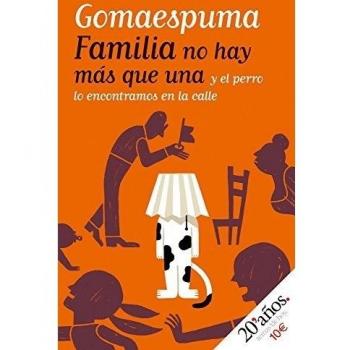 Familia no hay más que una y el perro lo encontramos en la calle (Tapa blanda con solapas).