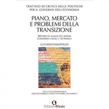 Trattato di critica delle politiche per il governo dell'economia. Piano, mercato e problemi della transizione. Metodi di analisi dei sistemi economici locali e settoriali