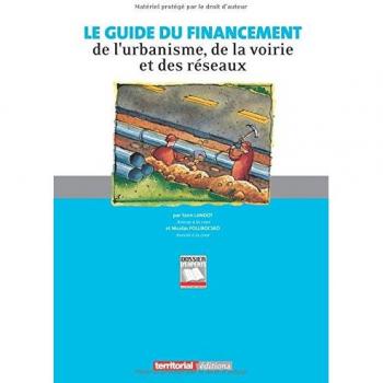 Guide du financement de l'urbanisme, de la voirie et des réseaux