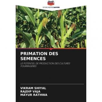 PRIMATION DES SEMENCES: LE POTENTIEL DE PRODUCTION DES CULTURES FOURRAGÈRES