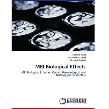 Ayad, C: MRI Biological Effects
