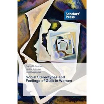 Sultanova, Saida: Social Stereotypes and Feelings of Guilt in Women