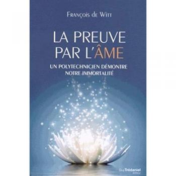 La preuve par l'âme : Un polytechnicien démontre notre immortalité