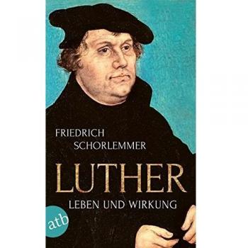 Friedrich Schorlemmer Luther: Leben Und Wirkung