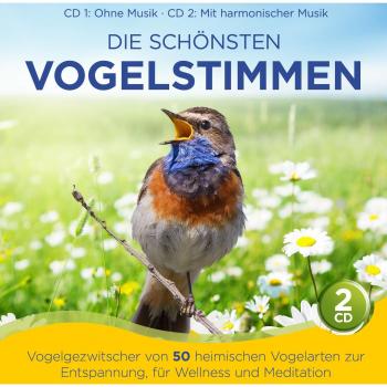 Entspannende Vogelwelt – 1 CD ohne Musik, 1 CD mit harmonischer Begleitung