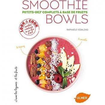 Raphaële Vidaling Smoothie Bowls : Petits-Dej' Complets À Base De Fruits