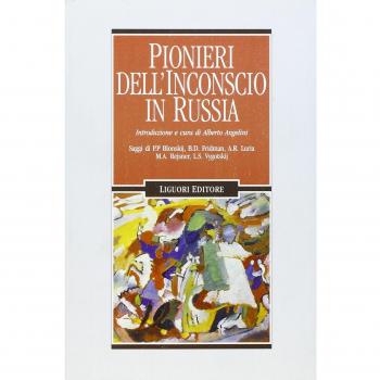 Pionieri dell'inconscio in Russia. Saggi di P. P. Blonskij, B. D. Fridman, A. R. Luria, M. A. Ressner, L. S. Vygotskij