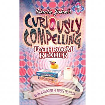 Uncle John's Curiously Compelling Bathroom Reader