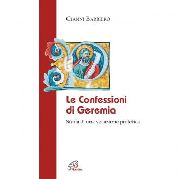 Le confessioni di Geremia. Storia di una vocazione profetica