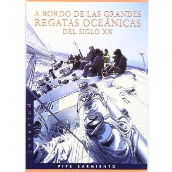 A bordo de las grandes regatas oceanicas del siglo xx