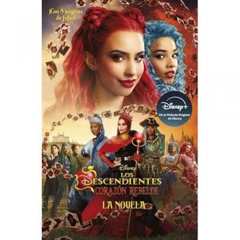Los Descendientes. Corazón Rebelde. La novela: Narrativa (Tapa blanda).