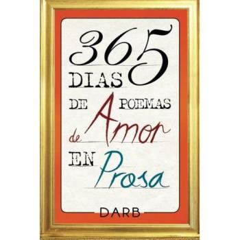365 días de poemas de amor en prosa