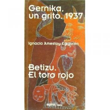 Gernika, un grito, 1937 / betizú, el toro rojo