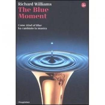 The blue moment. Come «Kind of blue» ha cambiato la musica