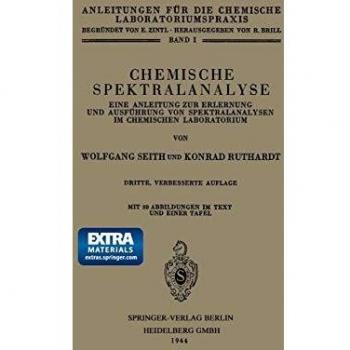 Chemische Spektralanalyse: Eine Anleitung zur Erlernung und Ausführung von Spektralanalysen im Chemischen Laboratorium