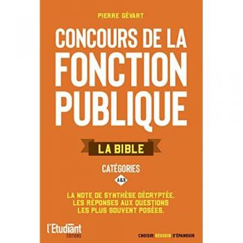 La bible des concours de la fonction publique catégorie A et B