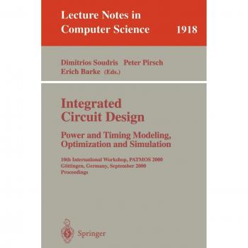 Integrated Circuit Design: Power and Timing Modeling Optimization and Simulation