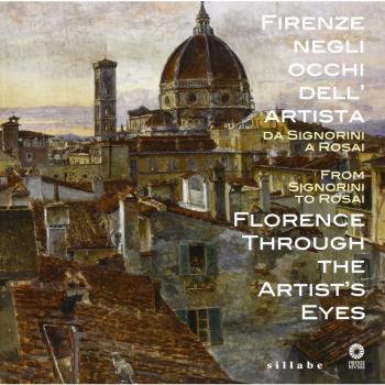 Firenze negli occhi dell'artista, da Telemaco Signorini a Ottone Rosai. Ediz. italiana e inglese