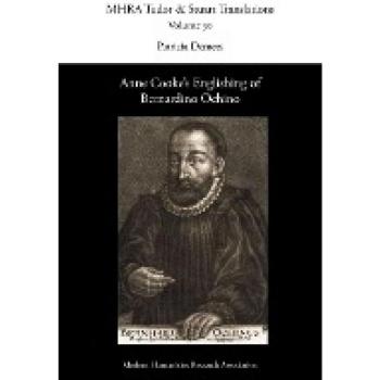 Anne Cooke's Englishing of Bernardino Ochino (Tudor and Stuart Translations)