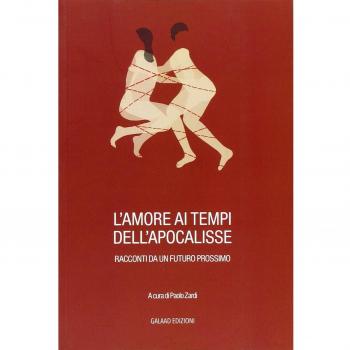 L'amore ai tempi dell'apocalisse. Racconti da un futuro prossimo