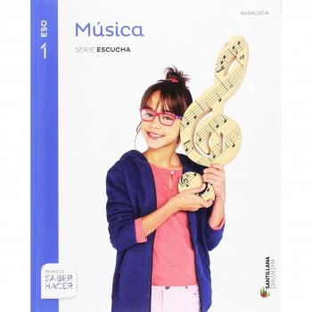 MUSICA SERIE ESCUCHA 1 ESO SABER HACER (Tapa blanda).