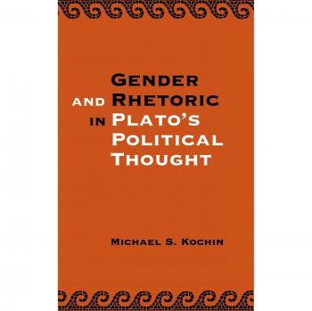 Gender and Rhetoric in Plato's Political Thought