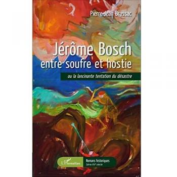Jérôme Bosch entre soufre et hostie: ou la lancinante tentation du désastre