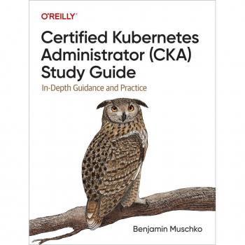 Vitalsource Technologies, Inc. Certified Kubernetes Administrator (cka) Study Guide