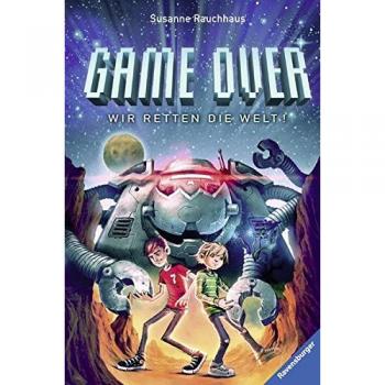 Game Over. Wir retten die Welt!