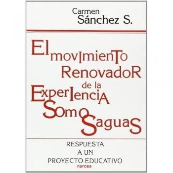 MOVIMIENTO RENOVADOR DE LA EXPERIENCIA SOMOSAGUAS, EL. Respuesta a un proyecto educativo