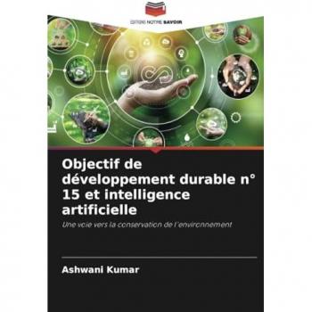 Kumar, Ashwani: Objectif de développement durable n° 15 et intelligence artificielle