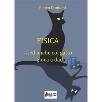Fisica... ed anche col gatto gioca a dadi