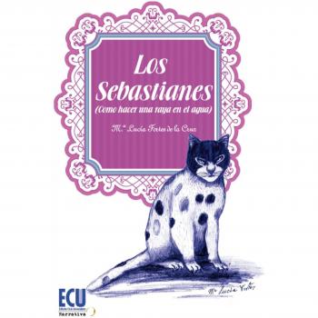Los sebastianes (como hacer una raya en el agua) (Tapa blanda).