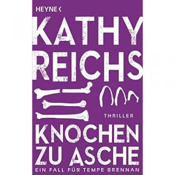 Reichs, Kathy: Knochen zu Asche