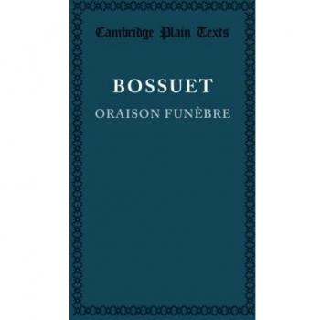 Oraison Funebre (Cambridge Plain Texts)