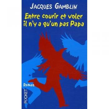 Entre Courir Et Voler Il N'y A Qu'un Pas Papa