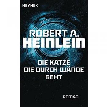 Heinlein, Robert A. Die Katze, Die Durch Wände Geht: Roman