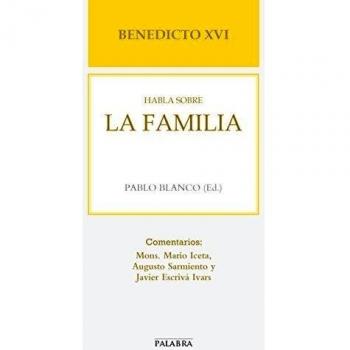 Benedicto xvi habla sobre la familia