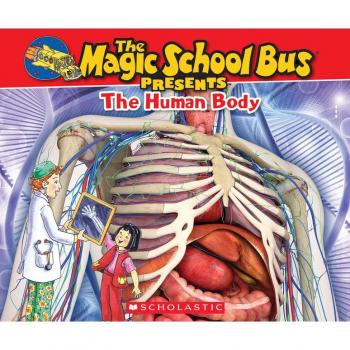 Magic School Bus Presents The Human Body by Dan Green & Illustrated by Carolyn Bracken