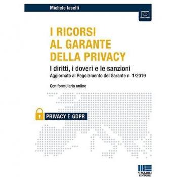 I ricorsi al garante della privacy. I diritti, i doveri e le sanzioni