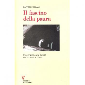 Il fascino della paura. L'invenzione del gotico. Dal rococò al trash