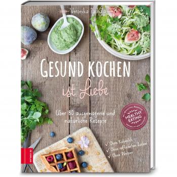 Veronika Pachala Gesund Kochen Ist Liebe