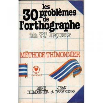 Les 30 [trente] problemes de l'orthographe