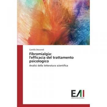 Drovandi, Camilla: Fibromialgia: l'efficacia del trattamento psicologico