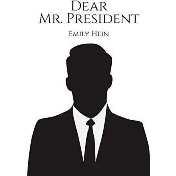 Dear Mr. President by Emily Hein