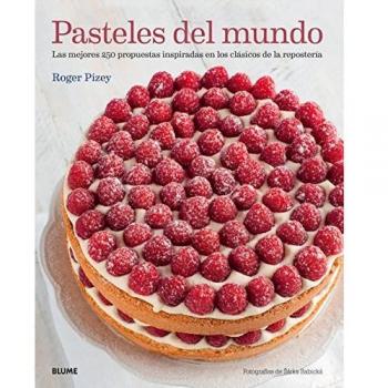 Pasteles del mundo: Las mejores 250 propuestas inspiradas en los clásicos de la repostería (Tapa dura).
