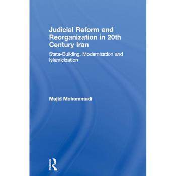 Judicial Reform and Reorganization in 20th Century Iran