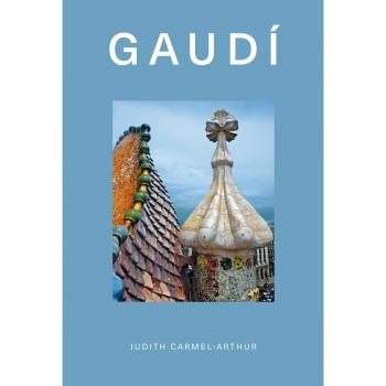 Judith Carmel-Arthur Design Monograph: Gaudí