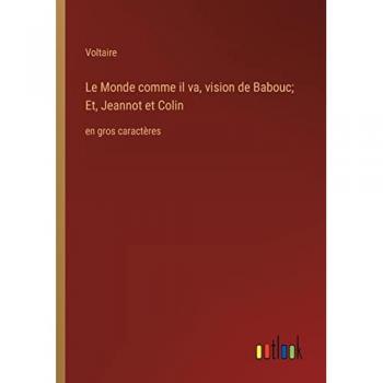 Le Monde comme il va, vision de Babouc; Et, Jeannot et Colin: en gros caractères
