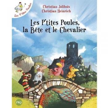 Les p'tites poules. Les p'tites poules la bête et le chevalier